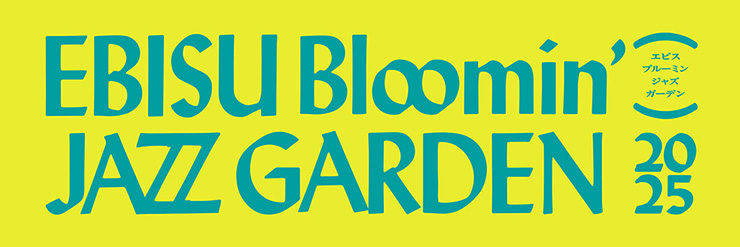 EBISU Bloomin’ JAZZ GARDEN 2025