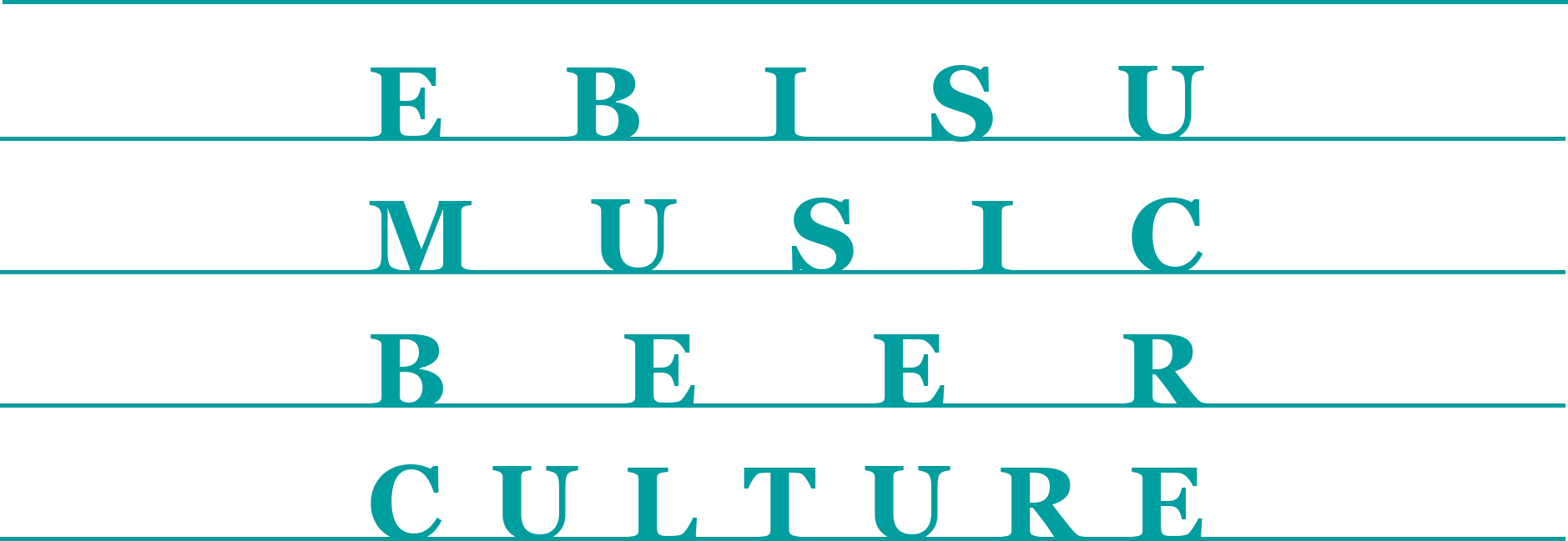 EBISU × MUSIC × BEER × CULTURE