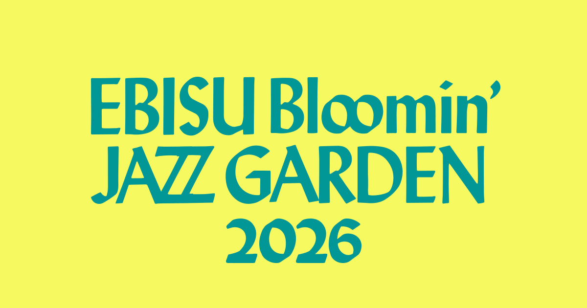EBISU Bloomin’ JAZZ GARDEN 2026