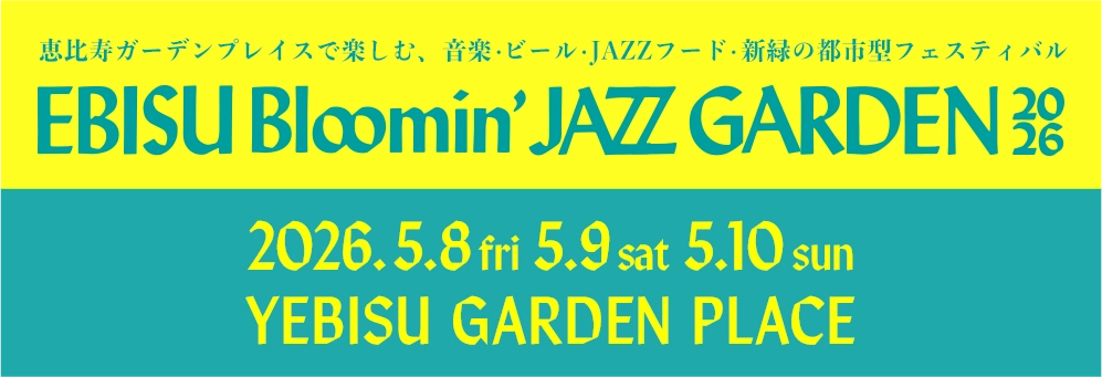 EBISU Bloomin’ JAZZ GARDEN 2026