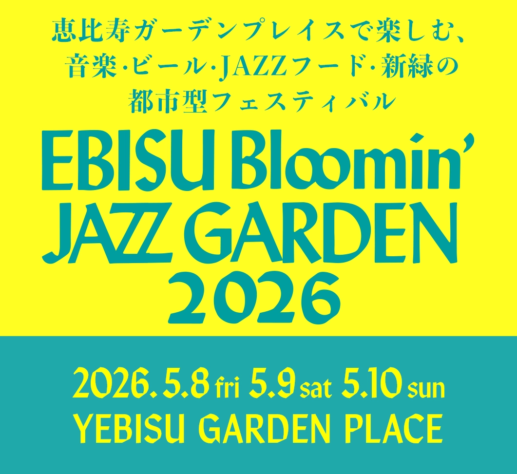 EBISU Bloomin’ JAZZ GARDEN 2026